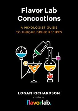 portada Flavor Lab Creations: A Physicist's Guide to Unique Drink Recipes (the Science of Drinks, Alcoholic Beverages, Coffee and Tea) (en Inglés)
