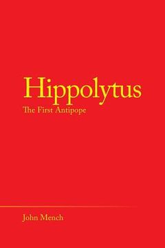 portada Hippolytus: The First Antipope (en Inglés)