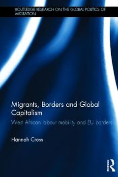 portada migrants, borders and global capitalism: west african labour mobility and eu borders (en Inglés)