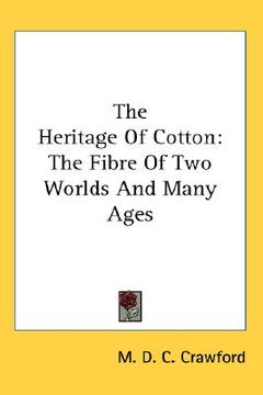 portada the heritage of cotton: the fibre of two worlds and many ages