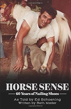 portada Horse Sense: 60 Years of Nailing Shoes (in English)