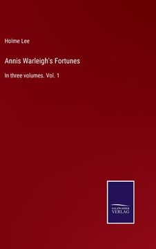 portada Annis Warleigh's Fortunes: In three volumes. Vol. 1 (en Inglés)