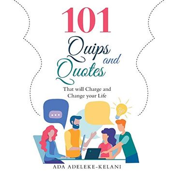 portada 101 Quips and Quotes: That Will Charge and Change Your Life (in English)