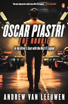 portada Oscar Piastri: The Rookie: In the Driver’S Seat With the Next f1 Legend