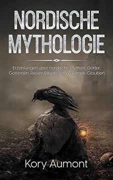 portada Nordische Mythologie: Erzählungen über nordische Mythen, Götter, Göttinnen, Riesen, Rituale und Wikinger-Glauben 