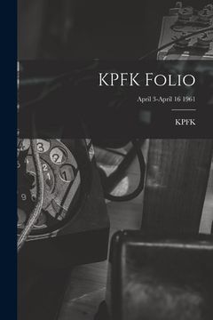 portada KPFK Folio; April 3-April 16 1961 (en Inglés)
