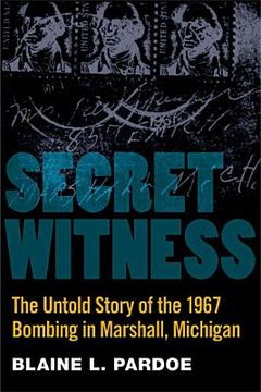 portada secret witness: the untold story of the 1967 bombing in marshall, michigan (en Inglés)