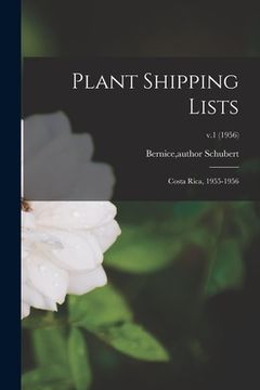 portada Plant Shipping Lists: Costa Rica, 1955-1956; v.1 (1956) (in English)
