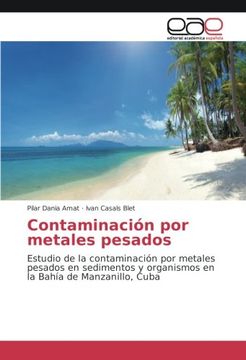 portada Contaminación por metales pesados: Estudio de la contaminación por metales pesados en sedimentos y organismos en la Bahía de Manzanillo, Cuba (Spanish Edition)