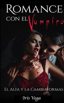Libro Romance con el Vampiro: El Alfa y la Cambiaformas: Volume 1