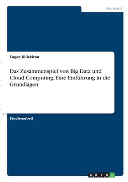 portada Das Zusammenspiel von Big Data und Cloud Computing. Eine Einführung in die Grundlagen (en Alemán)