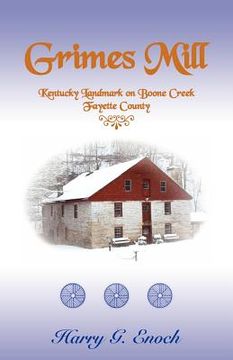 portada grimes mill, kentucky landmark on boone creek, fayette county (in English)