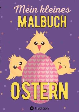 portada Mein Kleines Malbuch Ostern: Oster Ausmalbuch für Kinder, Erwachsene, Senioren, Mädchen, Jungen, Anfänger (en Alemán)