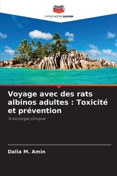 portada Voyage avec des rats albinos adultes: Toxicité et prévention (in French)