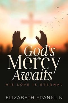 portada God's Mercy Awaits: His Love is Eternal (en Inglés)