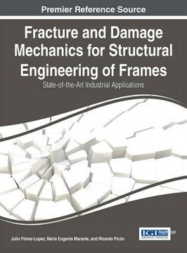 portada Fracture and Damage Mechanics for Structural Engineering of Frames: State-of-the-Art Industrial Applications (Advances in Civil and Industrial Engineering)
