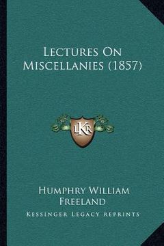 portada lectures on miscellanies (1857) (in English)