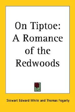 portada on tiptoe: a romance of the redwoods