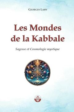 portada Les Mondes de la Kabbale: Sagesse et Cosmologie Mystique (in French)