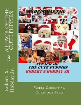 portada Attack of the Cute Puppies!: A Christmas Tail (en Inglés)