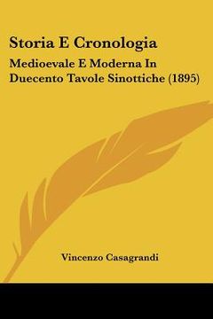 portada storia e cronologia: medioevale e moderna in duecento tavole sinottiche (1895) (en Inglés)