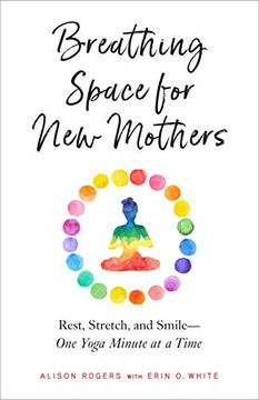 portada Breathing Space for new Mothers: Rest, Stretch, and Smile--One Yoga Minute at a Time 