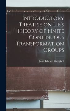 portada Introductory Treatise on Lie's Theory of Finite Continuous Transformation Groups (en Inglés)