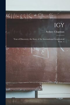 portada IGY: Year of Discovery; the Story of the International Geophysical Year. -- (en Inglés)