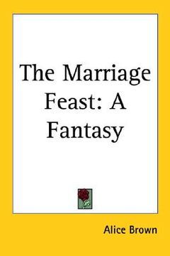 portada the marriage feast: a fantasy (en Inglés)