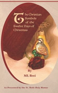portada The Christian Symbols of the Twelve Days of Christmas (in English)