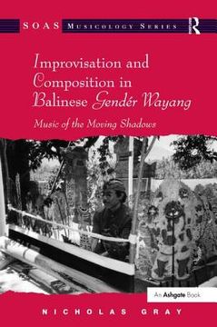 portada Improvisation and Composition in Balinese Gendér Wayang: Music of the Moving Shadows (en Inglés)