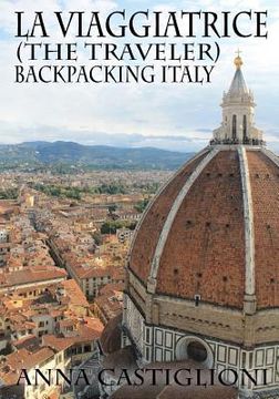 portada La Viaggiatrice (The Traveler): Backpacking Italy (en Inglés)
