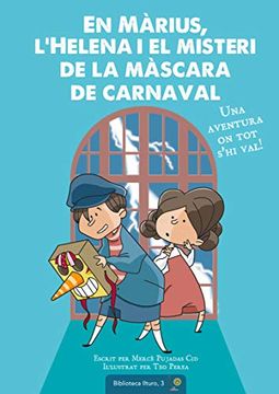 portada En Màrius, L'helena i el Misteri de la Màscara de Carnaval: Una Aventura on tot S'hi Val! 3 (Biblioteca Ilturo) (in Catalá)