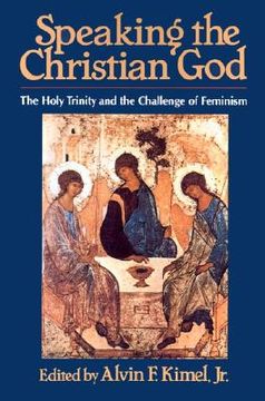 portada speaking the christian god: the holy trinity and the challenge of feminism