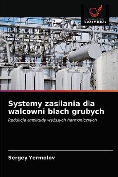 portada Systemy zasilania dla walcowni blach grubych (en Polaco)