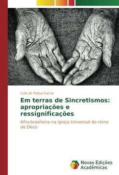 portada Em terras de Sincretismos: apropriações e ressignificações: Afro-brasileira na Igreja Universal do reino de Deus (Portuguese Edition)