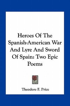portada heroes of the spanish-american war and lyre and sword of spain: two epic poems