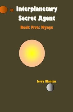 portada Interplanetary Secret Agent: Book Five: Myncu