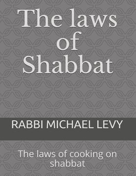 portada The laws of Shabbat: The laws of cooking on shabbat (en Inglés)