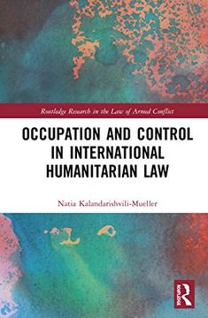portada Occupation and Control in International Humanitarian law (Routledge Research in the law of Armed Conflict) 