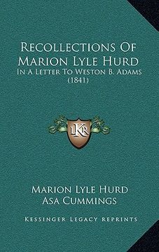 portada recollections of marion lyle hurd: in a letter to weston b. adams (1841) (en Inglés)