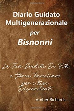 portada Diario Guidato Multigenerazionale per Bisnonni: La tua Eredità di Vita e Storia Familiare per i Tuoi Discendenti 