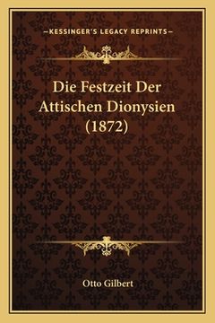 portada Die Festzeit Der Attischen Dionysien (1872) (en Alemán)