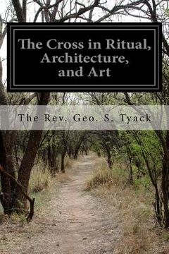 portada The Cross in Ritual, Architecture, and Art (en Inglés)