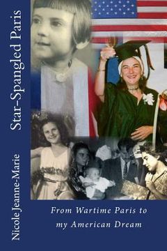 portada Star-Spangled Paris: From Wartime Paris to my American Dream (in English)