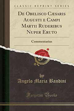 portada De Obelisco Cæsaris Augusti e Campi Martii Ruderibus Nuper Eruto: Commentarius 