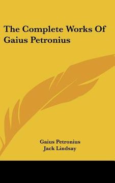 portada the complete works of gaius petronius (en Inglés)