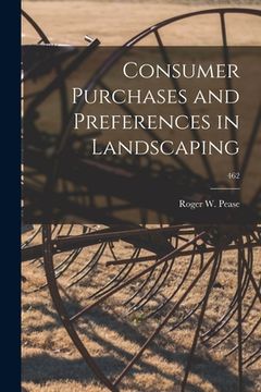 portada Consumer Purchases and Preferences in Landscaping; 462 (en Inglés)