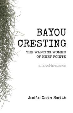 portada Bayou Cresting: The Wanting Women of Huet Pointe (in English)