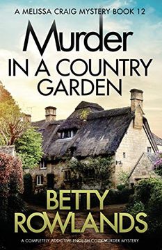 portada Murder in a Country Garden: A Completely Addictive English Cozy Murder Mystery (a Melissa Craig Mystery) (in English)